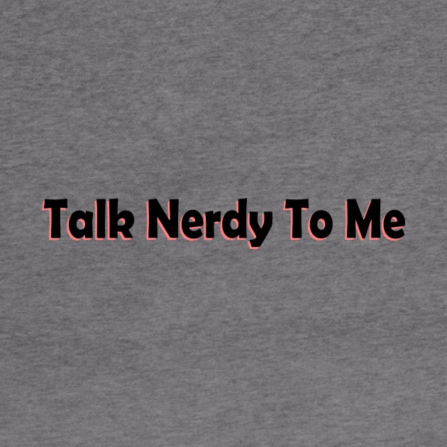 talk nerdy to me by yasminrose